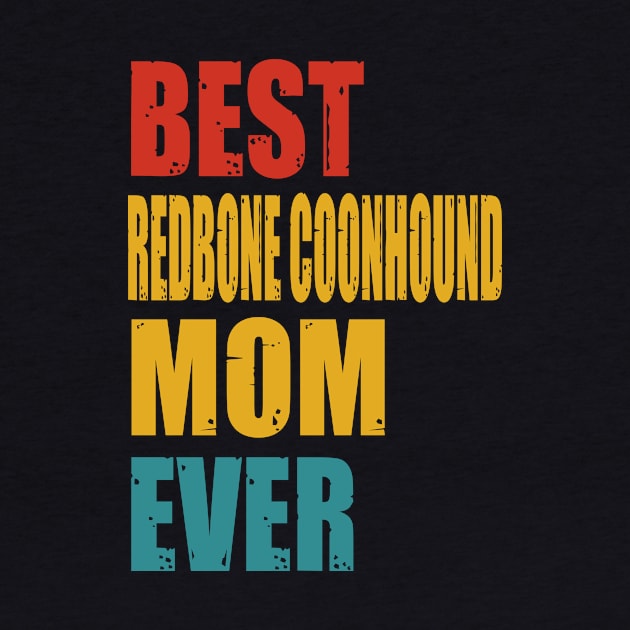 Vintage Best Redbone Coonhound Mom Ever by garrettbud6